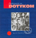 Kniha: Putovanie za dotykom (Agneša Gundová-Jergová). Vydavateľstvo Matice slovenskej, 2004 Kniha: Putovanie za dotykom (Agneša Gundová-Jergová). Vydavateľstvo Matice slovenskej, 2004