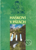 Kniha: Haškovi v pätách (Igor Válek). Vydavateľstvo Matice slovenskej, 2003 Kniha: Haškovi v pätách (Igor Válek). Vydavateľstvo Matice slovenskej, 2003