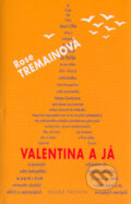 Kniha: Valentina a já (Rose Tremainová). Mladá fronta, 2004 Kniha: Valentina a já (Rose Tremainová). Mladá fronta, 2004