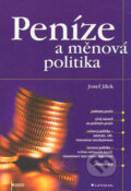 Kniha: Peníze a měnová politika (Josef Jílek). Grada, 2004 Kniha: Peníze a měnová politika (Josef Jílek). Grada, 2004