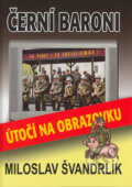 Kniha: Černí baroni útočí na obrazovku (Miloslav Švandrlík). FALI, 2003 Kniha: Černí baroni útočí na obrazovku (Miloslav Švandrlík). FALI, 2003