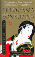Kniha: Tetovaná konkubína (Laura Joh Rowland). Metafora, 2003 Kniha: Tetovaná konkubína (Laura Joh Rowland). Metafora, 2003