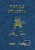 Kniha: Zrnká šťastia (Autorský kolektiv). Poradca s.r.o., 2002 Kniha: Zrnká šťastia (Autorský kolektiv). Poradca s.r.o., 2002