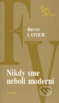 Kniha: Nikdy sme neboli moderní (Bruno Latour), 2003 Kniha: Nikdy sme neboli moderní (Bruno Latour), 2003
