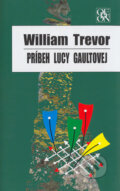 Kniha: Príbeh Lucy Gaultovej (William Trevor). Odeon, 2004 Kniha: Príbeh Lucy Gaultovej (William Trevor). Odeon, 2004