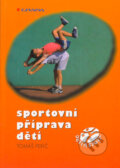 Kniha: Sportovní příprava dětí (Tomáš Perič). Grada, 2004 Kniha: Sportovní příprava dětí (Tomáš Perič). Grada, 2004