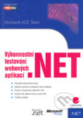 Kniha: Výkonnostní testování webových aplikací .NET (Microsoft ACE Team). Grada, 2004 Kniha: Výkonnostní testování webových aplikací .NET (Microsoft ACE Team). Grada, 2004
