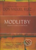 Modlitby - spojení s naším Stvořitelem - Don Miguel Ruiz, Janet Mills, Pragma, 2001