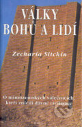 Kniha: Války bohů a lidí (Zecharia Sitchin). Dobra, 2001 Kniha: Války bohů a lidí (Zecharia Sitchin). Dobra, 2001