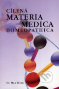 Kniha: Cílená materia medica homeopathica (Max Tétau). Homeo Sapiens, 2003 Kniha: Cílená materia medica homeopathica (Max Tétau). Homeo Sapiens, 2003