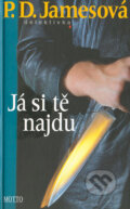 Kniha: Já si tě najdu (P.D. James). Motto, 2000 Kniha: Já si tě najdu (P.D. James). Motto, 2000