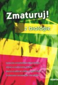 Kniha: Zmaturuj z biológie (Autorský kolektív). Didaktis, 2006 Kniha: Zmaturuj z biológie (Autorský kolektív). Didaktis, 2006