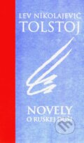 Novely o ruskej duši - Lev Nikolajevič Tolstoj, Slovart, 2004