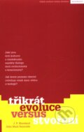 Kniha: Třikrát evoluce versus stvoření (Moreland J. P. a Reynolds John Mark). Porta Libri, 2004 Kniha: Třikrát evoluce versus stvoření (Moreland J. P. a Reynolds John Mark). Porta Libri, 2004