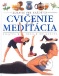 Kniha: Cvičenie a meditácia (Autorský kolektiv). Slovart, 2004 Kniha: Cvičenie a meditácia (Autorský kolektiv). Slovart, 2004