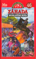 Kniha: Traja pátrači 46 - Záhada bezhlavého koňa (William Arden), 2004 Kniha: Traja pátrači 46 - Záhada bezhlavého koňa (William Arden), 2004
