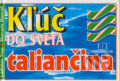 Kniha: Kľúč do sveta - taliančina (Ladislav Trup a Manuela Mascali). Kniha-Spoločník, 2004 Kniha: Kľúč do sveta - taliančina (Ladislav Trup a Manuela Mascali). Kniha-Spoločník, 2004