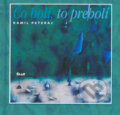 Kniha: Čo bolí to prebolí (Kamil Peteraj), 2004 Kniha: Čo bolí to prebolí (Kamil Peteraj), 2004