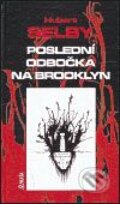 Kniha: Poslední odbočka na Brooklyn (Hubert Selby). Maťa, 2004 Kniha: Poslední odbočka na Brooklyn (Hubert Selby). Maťa, 2004