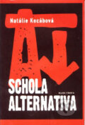 Kniha: Schola Alternativa (Natálie Kocábová). Mladá fronta, 2004 Kniha: Schola Alternativa (Natálie Kocábová). Mladá fronta, 2004