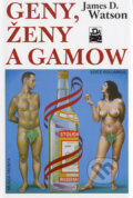 Kniha: Geny, ženy a Gamow (James D. Watson). Mladá fronta, 2004 Kniha: Geny, ženy a Gamow (James D. Watson). Mladá fronta, 2004