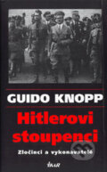 Kniha: Hitlerovi stoupenci (Guido Knopp). Ikar CZ, 2004 Kniha: Hitlerovi stoupenci (Guido Knopp). Ikar CZ, 2004