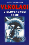 Kniha: Vlkolaci v Slovenskom dome (Sergej Chelemendik). Slovanský dom, 2004 Kniha: Vlkolaci v Slovenskom dome (Sergej Chelemendik). Slovanský dom, 2004