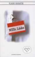 Kniha: MUDr. Láska (Vlado Haratík). Slovenský spisovateľ, 2004 Kniha: MUDr. Láska (Vlado Haratík). Slovenský spisovateľ, 2004