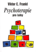 Kniha: Psychoterapie pro laiky (Viktor E. Frankl). Cesta, 1998 Kniha: Psychoterapie pro laiky (Viktor E. Frankl). Cesta, 1998