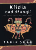 Kniha: Křídla nad džunglí (Tahir Shah). BB/art, 2004 Kniha: Křídla nad džunglí (Tahir Shah). BB/art, 2004