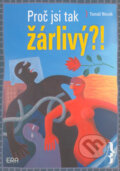 Kniha: Proč jsi tak žárlivý?! (Tomáš Novák). ERA group, 2004 Kniha: Proč jsi tak žárlivý?! (Tomáš Novák). ERA group, 2004
