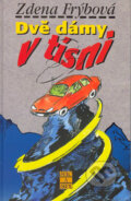 Kniha: Dvě dámy v tísni (Zdena Frýbová). Šulc - Švarc, 2004 Kniha: Dvě dámy v tísni (Zdena Frýbová). Šulc - Švarc, 2004