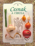 Kniha: Cesnak a cibuľa (Jill Normanová). Slovart, 2004 Kniha: Cesnak a cibuľa (Jill Normanová). Slovart, 2004