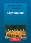 Kniha: Chov králíků (Josef Zadina a kolektiv). Brázda, 2004 Kniha: Chov králíků (Josef Zadina a kolektiv). Brázda, 2004