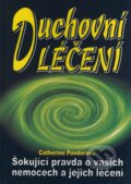 Kniha: Duchovní léčení (Catherine Ponderová). Eko-konzult, 2004 Kniha: Duchovní léčení (Catherine Ponderová). Eko-konzult, 2004