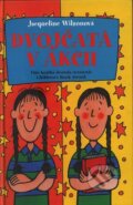 Kniha: Dvojčatá v akcii (Jacqueline Wilson). Slovart, 2004 Kniha: Dvojčatá v akcii (Jacqueline Wilson). Slovart, 2004