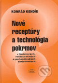 Kniha: Nové receptúry a technológia pokrmov v hotelových, reštauračných a pohostinských zariadeniach (Konrád Kendík), 2003 Kniha: Nové receptúry a technológia pokrmov v hotelových, reštauračných a pohostinských zariadeniach (Konrád Kendík), 2003