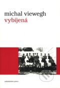 Kniha: Vybíjená (Michal Viewegh). Petrov, 2004 Kniha: Vybíjená (Michal Viewegh). Petrov, 2004