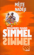 Kniha: Mějte naději (Johannes Mario Simmel). Ikar CZ, 2004 Kniha: Mějte naději (Johannes Mario Simmel). Ikar CZ, 2004