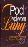 Kniha: Pod vplyvom Luny (Johanna Paunggerová a Thomas Poppe). Media klub, 1998 Kniha: Pod vplyvom Luny (Johanna Paunggerová a Thomas Poppe). Media klub, 1998