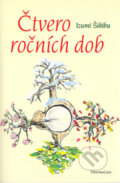 Kniha: Čtvero ročních dob (Izumi Šikibu). DharmaGaia, 2004 Kniha: Čtvero ročních dob (Izumi Šikibu). DharmaGaia, 2004