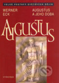 Kniha: Augustus a jeho doba (Werner Eck). Vyšehrad, 2004 Kniha: Augustus a jeho doba (Werner Eck). Vyšehrad, 2004