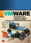 Kniha: VMware (Brian Ward). Computer Press, 2004 Kniha: VMware (Brian Ward). Computer Press, 2004