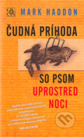 Kniha: Čudná príhoda so psom uprostred noci (Mark Haddon), 2004 Kniha: Čudná príhoda so psom uprostred noci (Mark Haddon), 2004