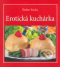Kniha: Erotická kuchárka (Štefan Packa). GRAFON, 2004 Kniha: Erotická kuchárka (Štefan Packa). GRAFON, 2004