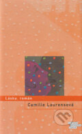 Kniha: Láska, román (Camille Laurens). Odeon CZ, 2001 Kniha: Láska, román (Camille Laurens). Odeon CZ, 2001