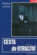 Kniha: Cesta do otroctví (Friedrich August Hayek). Barrister & Principal, 2004 Kniha: Cesta do otroctví (Friedrich August Hayek). Barrister & Principal, 2004
