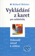 Kniha: Vykládání z karet (Richard Webster). BETA - Dobrovský, 2004 Kniha: Vykládání z karet (Richard Webster). BETA - Dobrovský, 2004