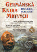 Kniha: Germánská kniha mrtvých (Holger Kalweit), 2004 Kniha: Germánská kniha mrtvých (Holger Kalweit), 2004