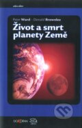 Kniha: Život a smrt planety Země (Donald Brownlee a Peter Ward), 2004 Kniha: Život a smrt planety Země (Donald Brownlee a Peter Ward), 2004